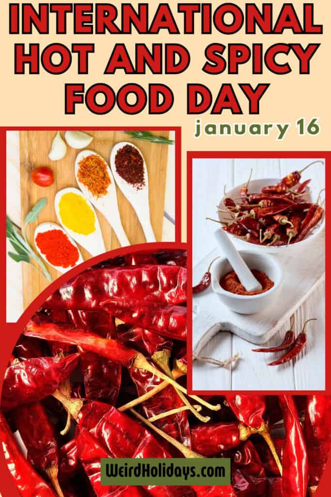 International Hot and Spicy Food Day January 16th