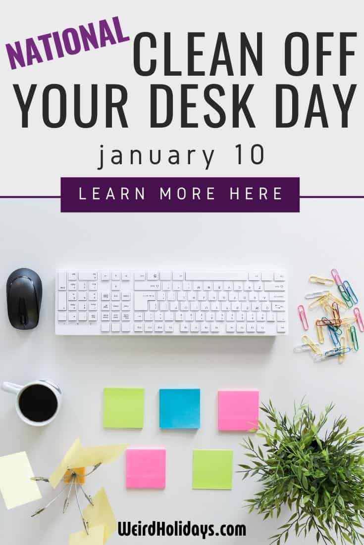 National Clean Off Your Desk Day (January 10) Weird Holidays