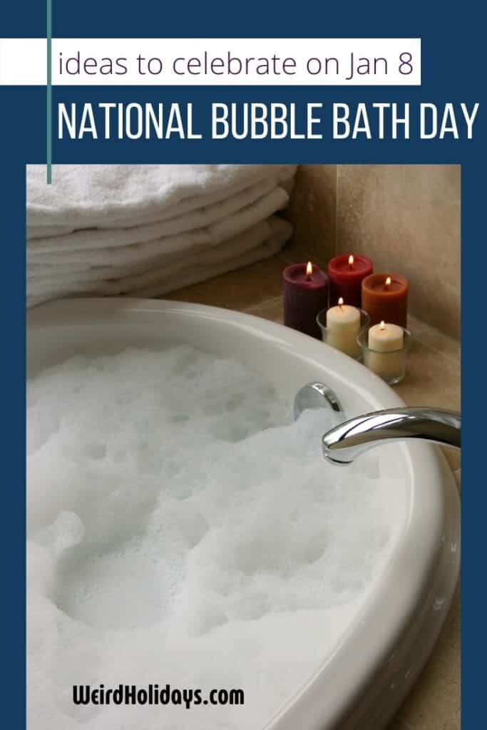 National Bubble Bath Day (January 8) Weird Holidays