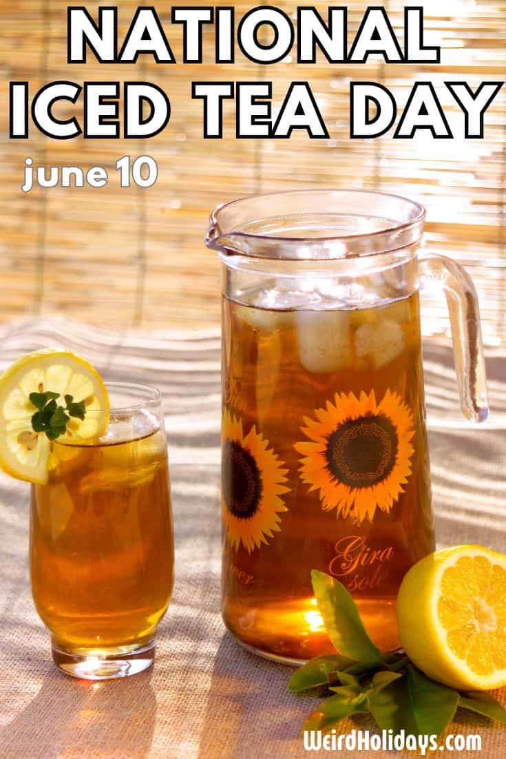 National Iced Tea Day (June 10) - Weird Holidays