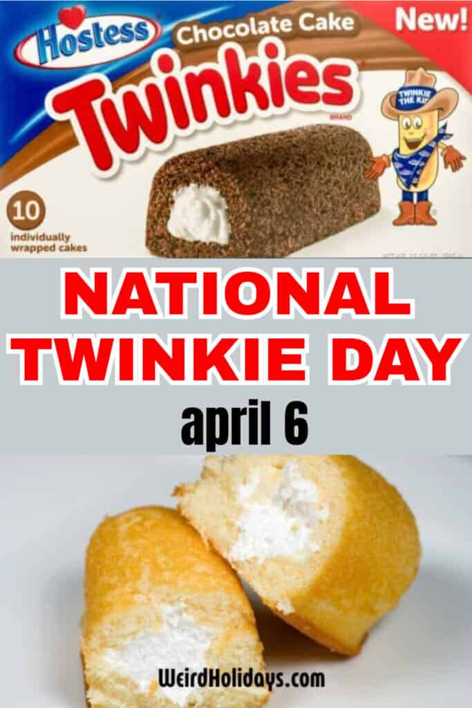 National Twinkie Day April 6 graphic with Hostess Twinkies and vanilla sponge cake filling