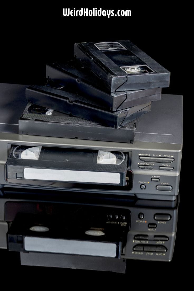 National VCR Day (June 7) Weird Holidays