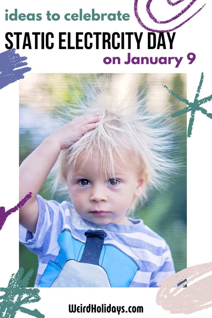 National Static Electricity Day (January 9) Weird Holidays