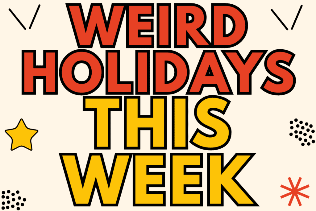 Weird Holidays This Week weekly calendar graphic